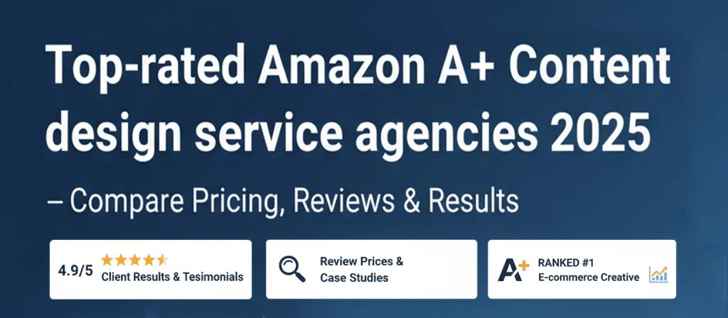 Top-rated amazon a+ content design service agencies 2025 – compare pricing, reviews & results 1 top-rated amazon a+ content design service agencies 2025 – complete guide for sellers in dubai, uae, and saudi arabia (ksa)