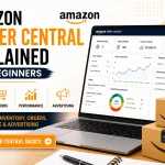 amazon seller central explained for beginners dashboard guide with inventory orders performance and advertising management