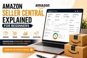 amazon seller central explained for beginners dashboard guide with inventory orders performance and advertising management