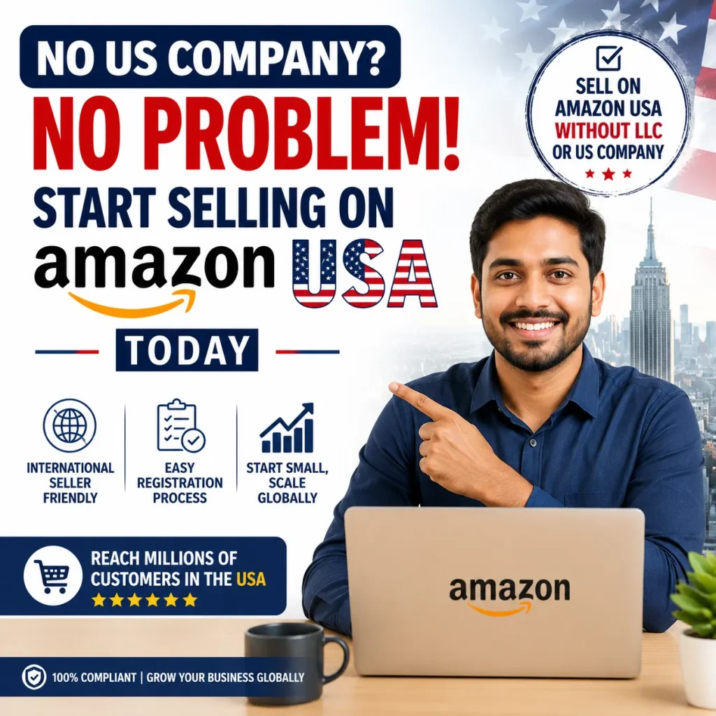 sell on amazon usa without llc – complete guide for international and indian sellers